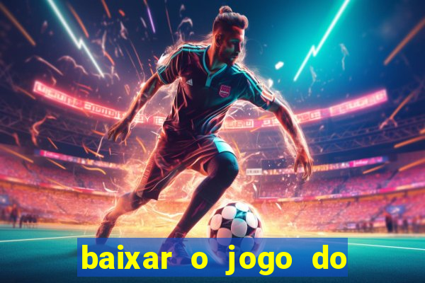 baixar o jogo do tigre 777